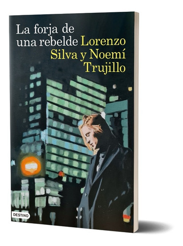 La Forja De Una Rebelde - Lorenzo Silva - Destino - Libro