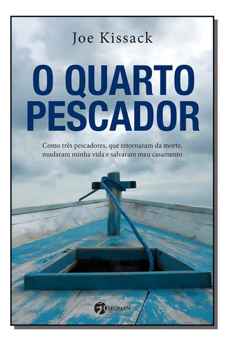 Quarto Pescador, O: Quarto Pescador, O, De Kissack, Joe. Série Não Classificável, Vol. Não Classificável. Editora Seoman, Capa Mole, Edição Não Classificável Em Português, 20