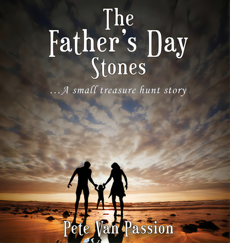 The Father's Day Stones: A Small Treasure Hunt Story, De Van Passion, Pete. Editorial Lightning Source Inc, Tapa Dura En Inglés