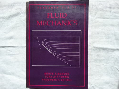 Fundamental Of Fluid Mechanics Bruce Munson Con Solucionario