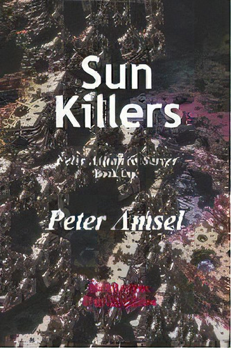 Sun Killers, De Peter Amsel. Editorial Bordofsky Productions, Tapa Blanda En Inglés