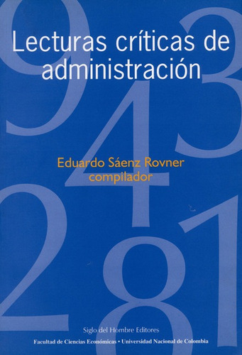 Lecturas Criticas De Administracion, De Sáenz Rovner, Eduardo. Editorial Siglo Del Hombre, Tapa Blanda, Edición 1 En Español, 1998