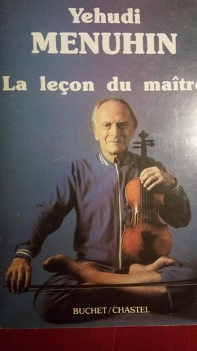 Yehudi Menuhin - La Leçon Du Maître 