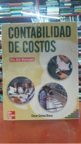Contabilidad De Costos 5 Ed (revisada) - Oscar Gomez Bravo