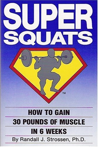Book : Super Squats How To Gain 30 Pounds Of Muscle In 6...