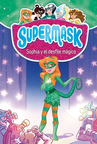 Supermask 3. Sophia Y El Desfile Mágico (libro Original)