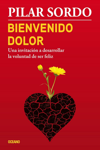 Libro: Bienvenido Dolor: Una Invitación A Desarrollar La Vol