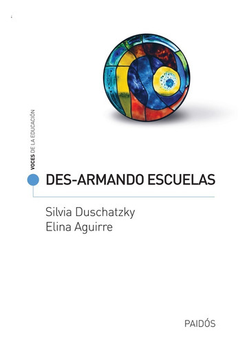 Des-armando Escuelas, De Silvia Duschatzky, Eliana Aguirre. Editorial Paidós En Español
