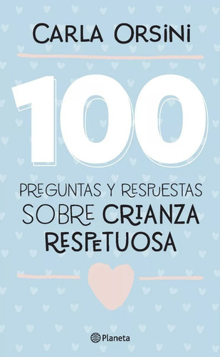Imagen 1 de 1 de 100 Preguntas Y Respuestas Sobre Crianza Respetuosa - Orsini