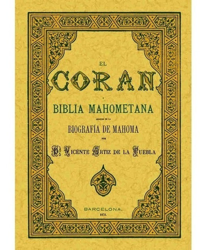 El Coran O Biblia Mahometana Vicente Ortiz De La Puebla