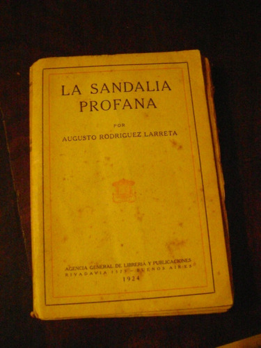 Libro Antiguo La Sandalia Profana A.rodriguez Larreta S19.18
