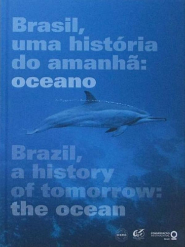 Brasil, Uma História Do Amanhã - Oceano, De Moraes, Miguel. Editora Andrea Jakobsson, Capa Mole Em Português