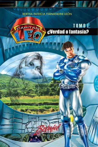 Capit N Leo- Verdad O Fantas A?, De Bertha Patricia Fernandini Leã³n. Editorial Createspace Independent Publishing Platform, Tapa Blanda En Español
