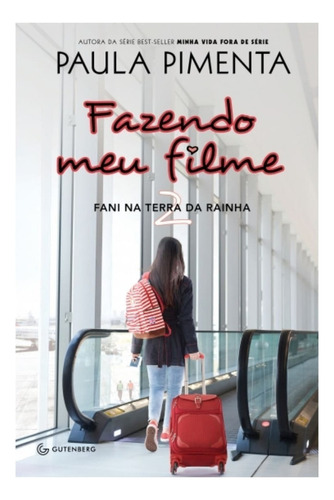 Fazendo meu filme 1 - A estreia de Fani, de Paula Pimenta. Editora Gutenberg, capa mole em português, 2019