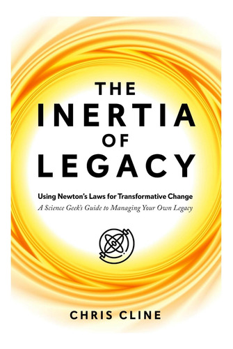 Libro: La Inercia Del Legado: El Uso De Las Leyes De Newton