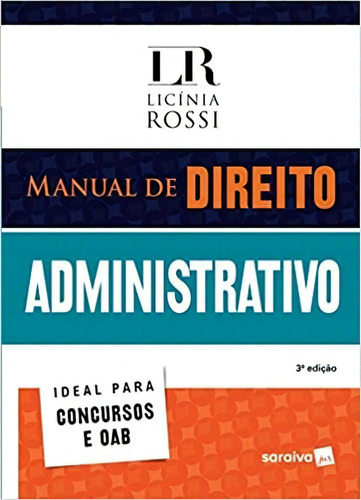 Manual De Direito Administrativo: Manual De Direito Administrativo, De Licinia Rossi., Vol. Não Aplica. Editora Saraiva, Capa Mole Em Português