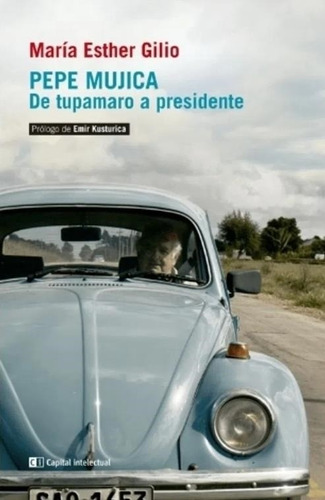 Pepe Mujica. De Tupamaru A Presidente - C Imadenes - 3 Ed. M