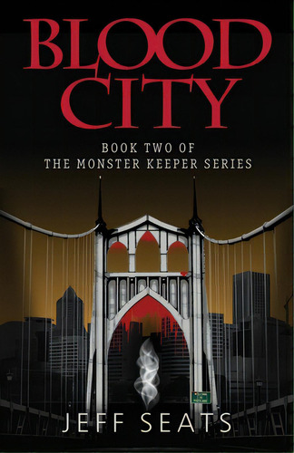 Blood City: Book Two Of The Monster Keeper Series, De Seats, Jeff. Editorial Lightning Source Inc, Tapa Blanda En Inglés