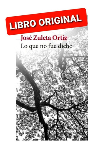 Lo Que No Fue Dicho ( Libro Nuevo Y Original  )