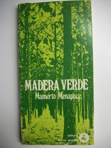 Madera Verde Mamerto Menapace                           C112
