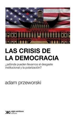 Libro Las Crisis De Las Democracias - Adam Prezeworski