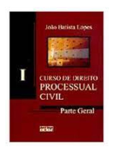 Curso de Direito Processual Civil: Parte Geral - Vol. 1, de João Batista Lopes. Editora ATLAS - GRUPO GEN, capa mole em português