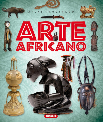 Arte Africano, De Cortés López, José Luis. Editorial Susaeta, Tapa Dura En Español