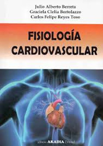 Fisiología Cardiovascular -berreta / Bortolazzo / Reyes Toso