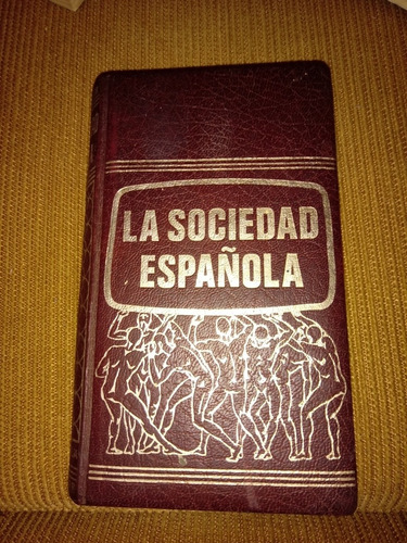 La Sociedad Española - Fernando Diaz-plaja (Usado)