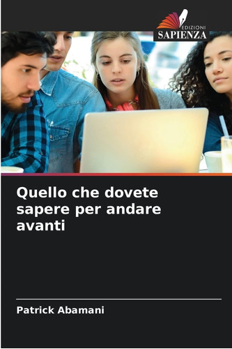 Libro: Quello Che Dovete Sapere Per Andare Avanti (italian E