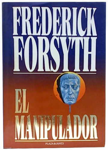 El Manipulador - Thriller De Frederick Forsyth