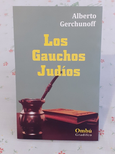 Los Gauchos Judios - Alberto Gerchunoff - Editorial Gradifco
