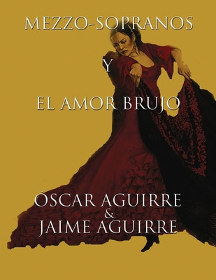 Libro Mezzo-sopranos Y El Amor Brujo - Aguirre, Jaime