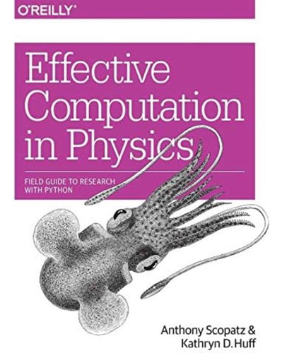 Libro: Effective Computation In Physics: Field Guide To With