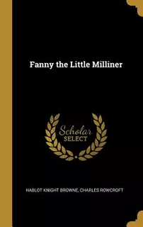 Libro Fanny The Little Milliner - Browne, Hablot Knight