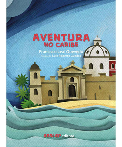 Libro Aventura No Caribe De Quevedo Francisco Leal Sesi - S