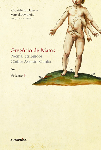 Gregório de Matos - Vol. 3: Poemas atribuídos. Códice Asensio-Cunha, de Guerra, Gregório de Matos e. Autêntica Editora Ltda., capa mole em português, 2014