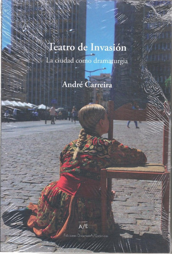 Teatro De Invasion - Andre Carreira