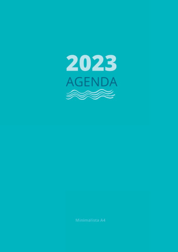 Libro: Agenda 2023 Minimalista A4: Agenda Semana Vista Con P