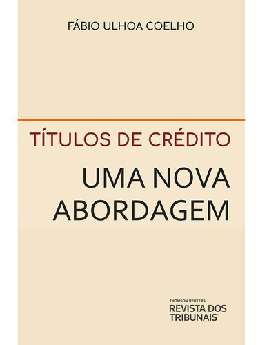 Livro Títulos De Crédito, De Coelho, Fábio Ulhoa. Rt Editora - Jur, Capa Mole, Edição None Em Português, 2021