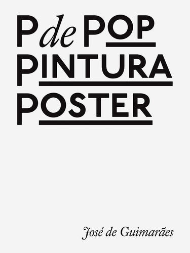 P De Pop Pintura E Poster - De Guimaraes Jose