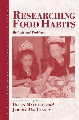 Researching Food Habits, De Helen M. Macbeth. Editorial Berghahn Books Incorporated, Tapa Blanda En Inglés