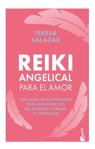 Reiki Angelical Para El Amor.  Teresa Salazar Posada