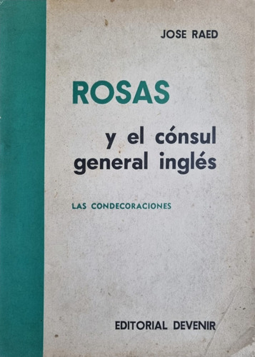 Rosas Y El Cónsul General Inglés Jose Raed