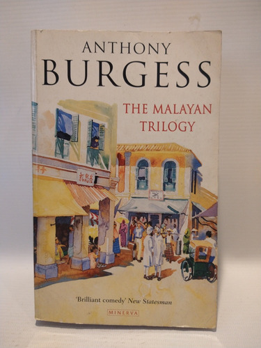 The Malayan Trilogy Anthony Burgess Minerva 