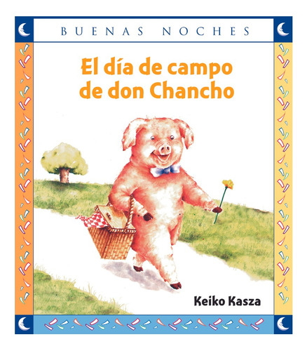El Día De Campo De Don Chancho - Keiko Kasza