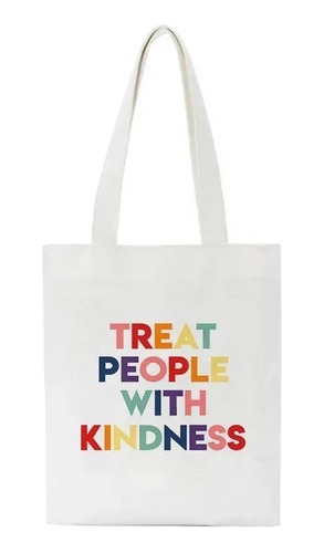 Bolsa De Compras Bolso Leyenda Treat People With Kindness