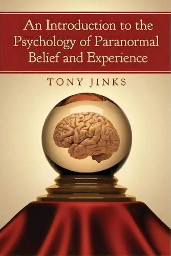 An Introduction To The Psychology Of Paranormal Belief And Experience, De Tony Jinks. Editorial Mcfarland Co Inc, Tapa Blanda En Inglés