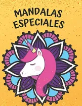Comprar Mandalas Especiales: 50 Mandalas Con Sirenas, Unicornios Y A