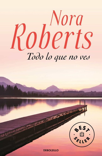 Todo Lo Que No Ves - Nora Roberts